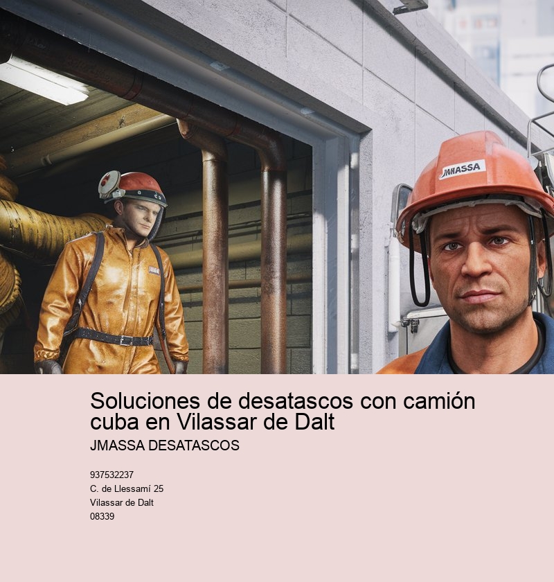 Soluciones de desatascos con camión cuba en Vilassar de Dalt